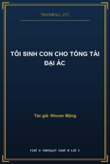 Tôi Sinh Con Cho Tổng Tài Đại Ác