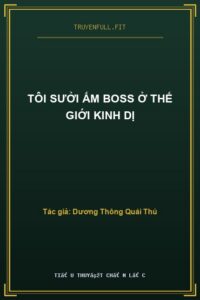 Tôi Sưởi Ấm Boss Ở Thế Giới Kinh Dị