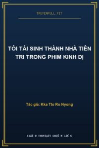 Tôi Tái Sinh Thành Nhà Tiên Tri Trong Phim Kinh Dị