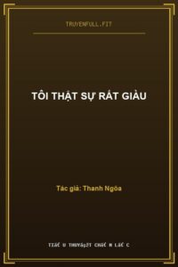 Tôi Thật Sự Rất Giàu
