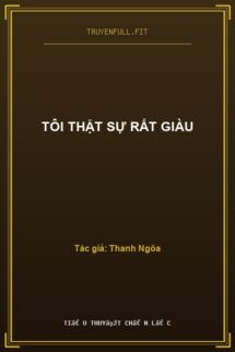 Tôi Thật Sự Rất Giàu