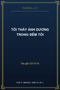 Tôi Thấy Ánh Dương Trong Đêm Tối