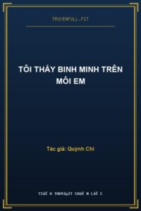 Tôi Thấy Binh Minh Trên Môi Em