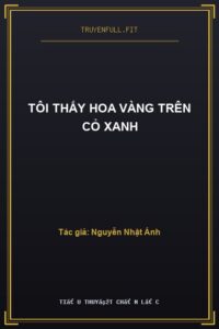 Tôi Thấy Hoa Vàng Trên Cỏ Xanh