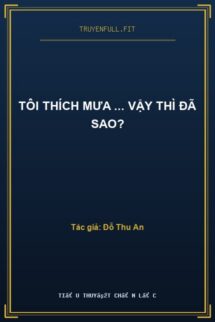 Tôi Thích Mưa … Vậy Thì Đã Sao?
