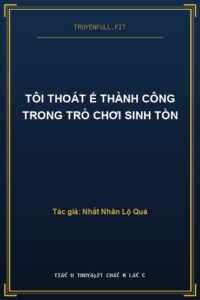 Tôi Thoát Ế Thành Công Trong Trò Chơi Sinh Tồn
