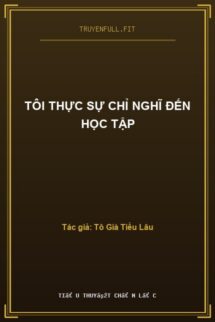 Tôi Thực Sự Chỉ Nghĩ Đến Học Tập