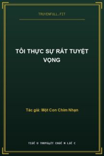 Tôi Thực Sự Rất Tuyệt Vọng