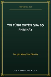 Tôi Từng Xuyên Qua Bộ Phim Này