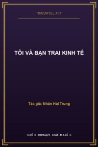 Tôi Và Bạn Trai Kinh Tế
