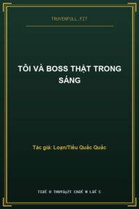 Tôi Và Boss Thật Trong Sáng