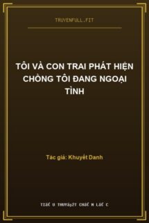 Tôi Và Con Trai Phát Hiện Chồng Tôi Đang Ngoại Tình