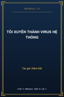 Tôi Xuyên Thành Virus Hệ Thống