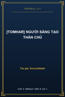 [TomHar] Người Sáng Tạo Thần Chú