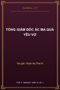 Tổng Giám Đốc Ác Ma Quá Yêu Vợ