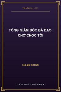 Tổng Giám Đốc Bá Đạo, Chớ Chọc Tôi
