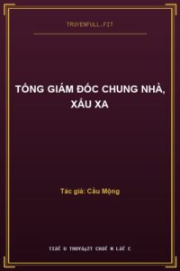 Tổng Giám Đốc Chung Nhà, Xấu Xa