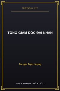 Tổng Giám Đốc Đại Nhân