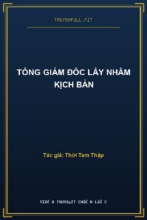 Tổng Giám Đốc Lấy Nhầm Kịch Bản