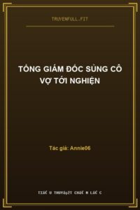Tổng Giám Đốc Sủng Cô Vợ Tới Nghiện