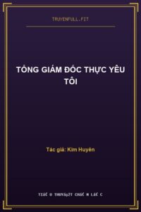 Tổng Giám Đốc Thực Yêu Tôi
