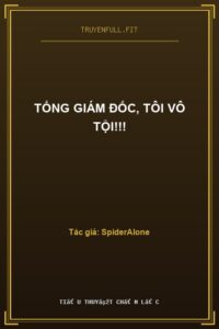 Tổng Giám Đốc, Tôi Vô Tội!!!