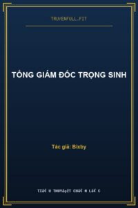 Tổng Giám Đốc Trọng Sinh
