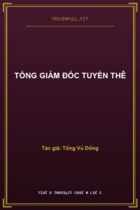 Tổng Giám Đốc Tuyển Thê