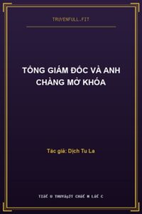 Tổng Giám Đốc Và Anh Chàng Mở Khóa