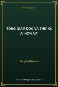 Tổng Giám Đốc Và Thư Kí: Ai Hơn Ai?