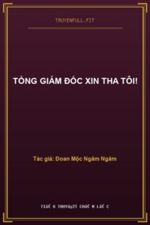 Tổng Giám Đốc Xin Tha Tôi!