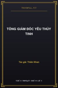 Tổng Giám Đốc Yêu Thủy Tinh