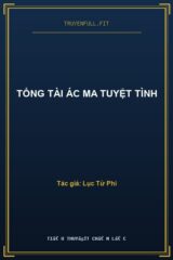 Tổng Tài Ác Ma Tuyệt Tình