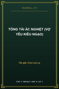 Tổng Tài Ác Nghiệt (Vợ Yêu Kiêu Ngạo)