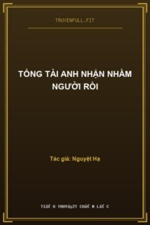 Tổng Tài Anh Nhận Nhầm Người Rồi