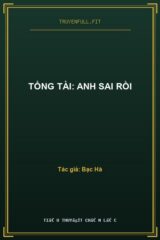 Tổng Tài: Anh Sai Rồi