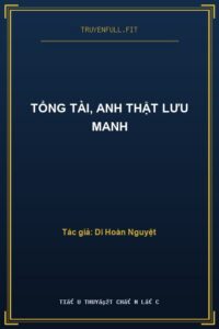 Tổng Tài, Anh Thật Lưu Manh