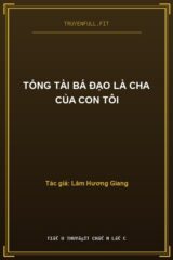 Tổng Tài Bá Đạo Là Cha Của Con Tôi