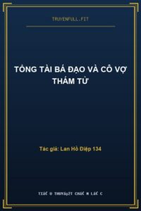 Tổng Tài Bá Đạo Và Cô Vợ Thám Tử
