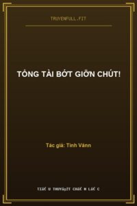Tổng Tài Bớt Giỡn Chút!