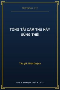 Tổng Tài Cầm Thú Hãy Sủng Thê!