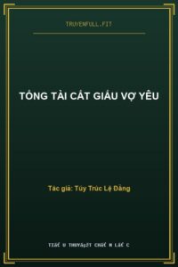 Tổng Tài Cất Giấu Vợ Yêu