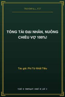Tổng Tài Đại Nhân, Nuông Chiều Vợ 100%!