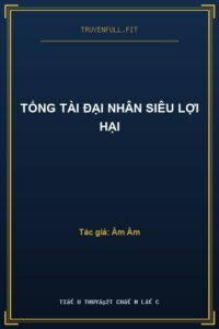 Tổng Tài Đại Nhân Siêu Lợi Hại