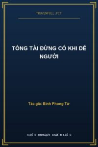 Tổng Tài Đừng Có Khi Dễ Người