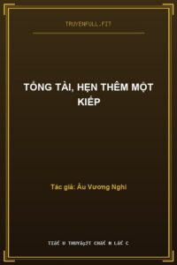 Tổng Tài, Hẹn Thêm Một Kiếp