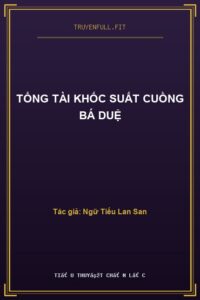 Tổng Tài Khốc Suất Cuồng Bá Duệ