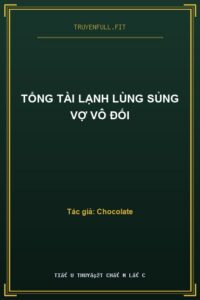 Tổng Tài Lạnh Lùng Sủng Vợ Vô Đối