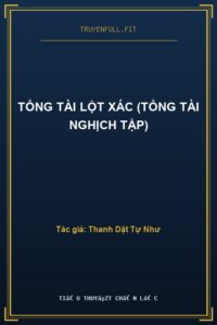 Tổng Tài Lột Xác (Tổng Tài Nghịch Tập)