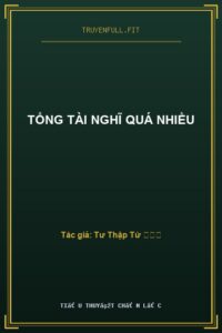 Tổng Tài Nghĩ Quá Nhiều